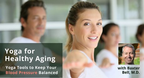 Online yoga course Yoga for Healthy Aging: Yoga Tools to Keep Your Blood Pressure Balanced with Baxter Bell