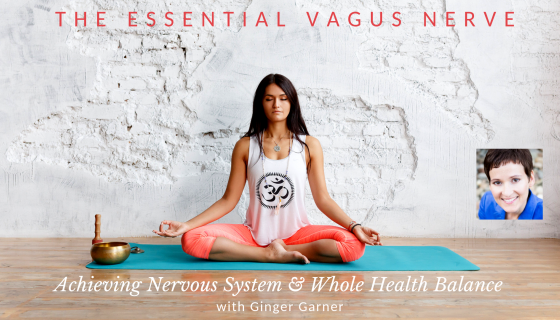 Online yoga class The Essential Vagus Nerve with Ginger Garner