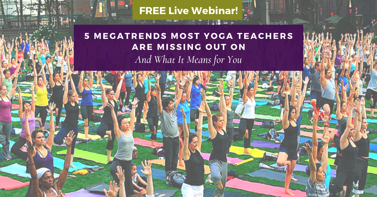 free webinar 5 MEGATRENDS MOST YOGA TEACHERS ARE MISSING OUT ON